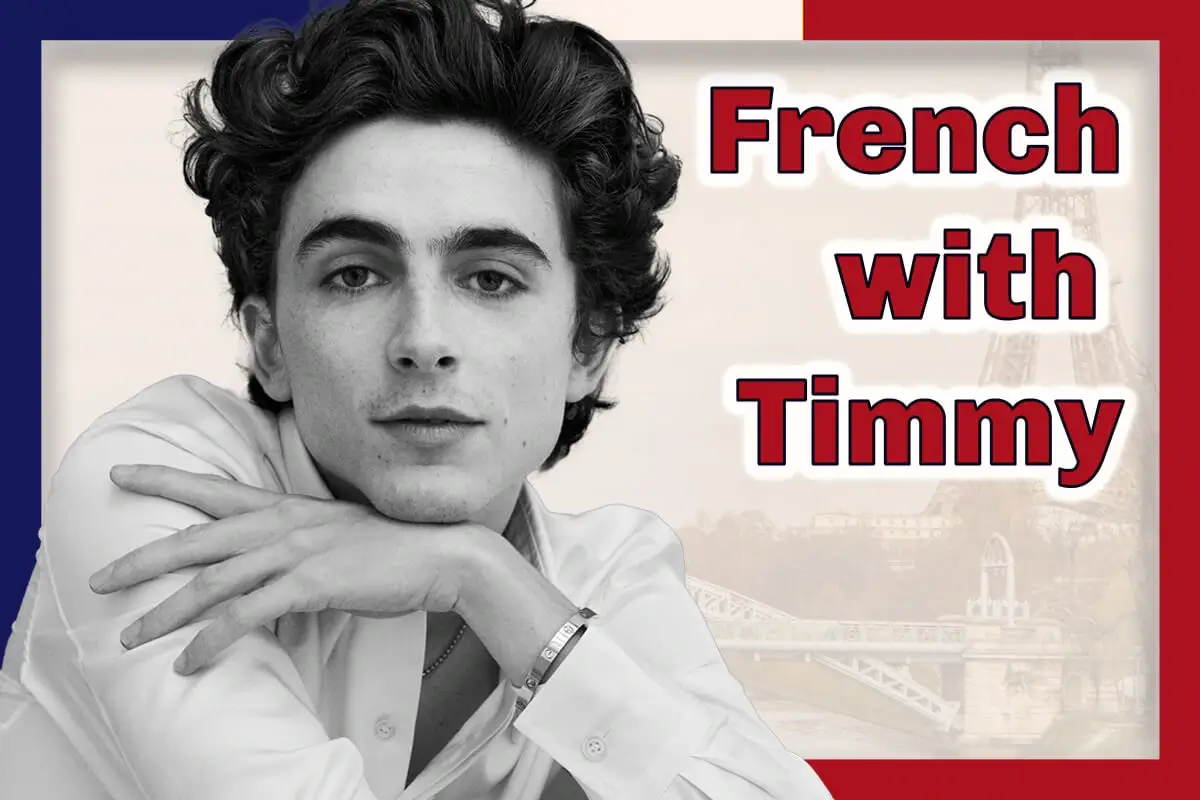 A portrait of TImothee Chalamet looking at the camera, the words French with Timmy in red outlined in white at right
